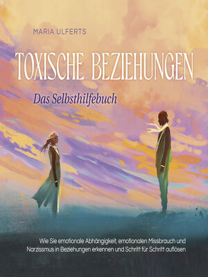 cover image of Toxische Beziehungen--Das Selbsthilfebuch